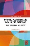 Courts, Pluralism and Law in the Everyday