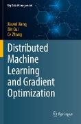 Distributed Machine Learning and Gradient Optimization