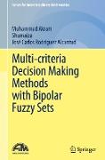 Multi-Criteria Decision Making Methods with Bipolar Fuzzy Sets