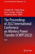 The Proceedings of 2022 International Conference on Wireless Power Transfer (Icwpt2022)