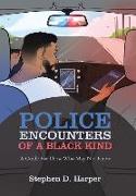 Police Encounters of a Black Kind