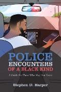 Police Encounters of a Black Kind