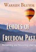 Echoes of Freedom Past: Reclaiming and Restoring Liberty