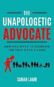 The Unapologetic Advocate: How and When to Advocate for Your Child's Needs