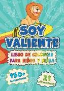 Soy Valiente: Libro de Colorear Para Niños y Niñas