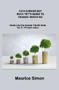 HIGH EARNER NOT RUCH YET'S GUIDE TO PASSIVE INVESTING