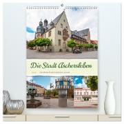 Die Stadt Aschersleben (hochwertiger Premium Wandkalender 2024 DIN A2 hoch), Kunstdruck in Hochglanz