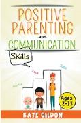 Positive Parenting and Communication Skills (Ages 2-13)