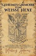 Geheimes Grimoire Vom Weiße Hexe -Anfängerleitfaden für Übungen und Zaubersprüche. Entdecken Sie Traditionen, Rituale und Überzeugungen der Einführung in die geheime Welt der Wicca-Magie