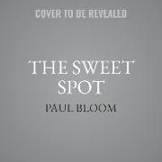 The Sweet Spot Lib/E: The Pleasures of Suffering and the Search for Meaning