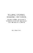 Telling Stories, Making Histories