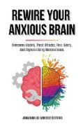 Rewire Your Anxious Brain