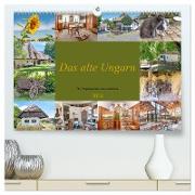 Das alte Ungarn (hochwertiger Premium Wandkalender 2024 DIN A2 quer), Kunstdruck in Hochglanz