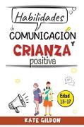 Habilidades de comunicación y crianza positiva (edad 13-17 )