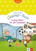 Mein großes Lieblings-Buch Lustige Rätsel für den Schulstart