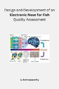 Design and Development of an Electronic Nose for Fish Quality Assessment