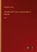 The Life and Times of Louisa Queen of Prussia