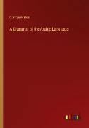 A Grammar of the Arabic Language