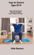 Yoga for Seniors Ages 50-70