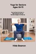 Yoga for Seniors Ages 50-70