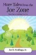 More Tales from the Joe Zone