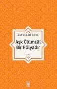 Ask Ölümcül Bir Hülyadir