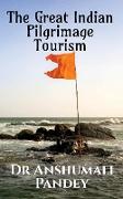 The Great Indian Pilgrimage Tourism