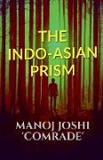 THE INDO-ASIAN PRISM