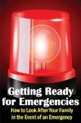 Getting Ready for Emergencies: How to Look After Your Family in the Event of an Emergency