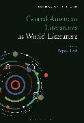 Central American Literatures as World Literature