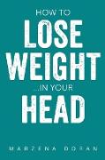 How to Lose Weight...In your Head