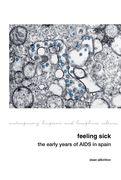 Feeling Sick: The Early Years of AIDS in Spain