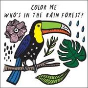 Color Me: Who's in the Rain Forest?