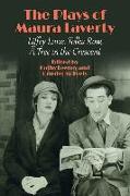 The Plays of Maura Laverty: Liffey Lane, Tolka Row, a Tree in the Crescent