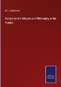 Essays on the Religion and Philosophy or the Hindus