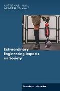 Extraordinary Engineering Impacts on Society: Proceedings of a Symposium