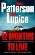 12 Months to Live: Patterson's Best New Character and Series Since the Women's Murder Club