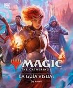 Magic The Gathering: La guía visual (The Visual Guide)