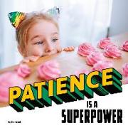 Patience Is a Superpower