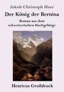 Der König der Bernina (Großdruck)