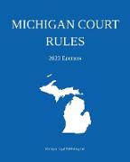 Michigan Court Rules, 2023 Edition