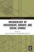 Archaeology of Households, Kinship, and Social Change