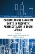 Christological Paradigm Shifts in Prophetic Pentecostalism in South Africa