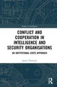 Conflict and Cooperation in Intelligence and Security Organisations