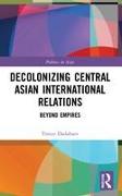 Decolonizing Central Asian International Relations