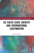 De Facto State Identity and International Legitimation