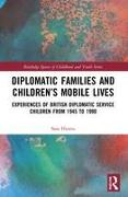 Diplomatic Families and Children’s Mobile Lives