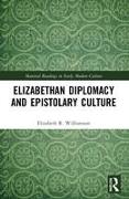 Elizabethan Diplomacy and Epistolary Culture