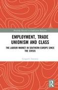 Employment, Trade Unionism, and Class