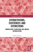 Extractivisms, Existences and Extinctions